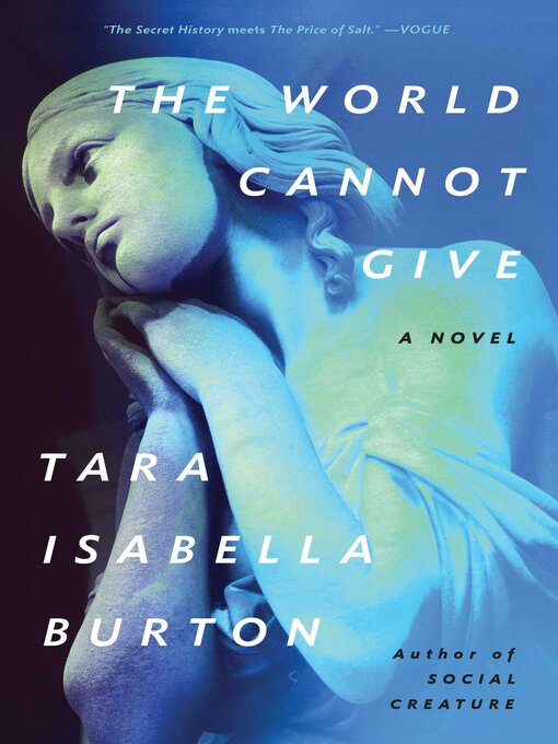 Title details for The World Cannot Give by Tara Isabella Burton - Available